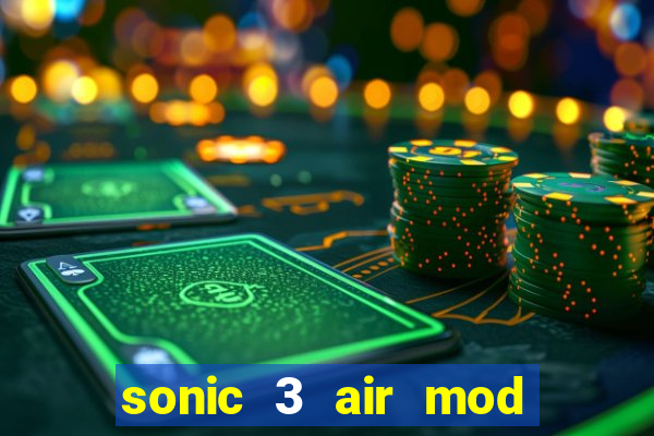 sonic 3 air mod extra slot shadow